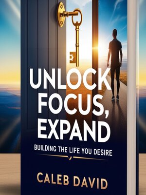 cover image of Unlock, Focus, Expand